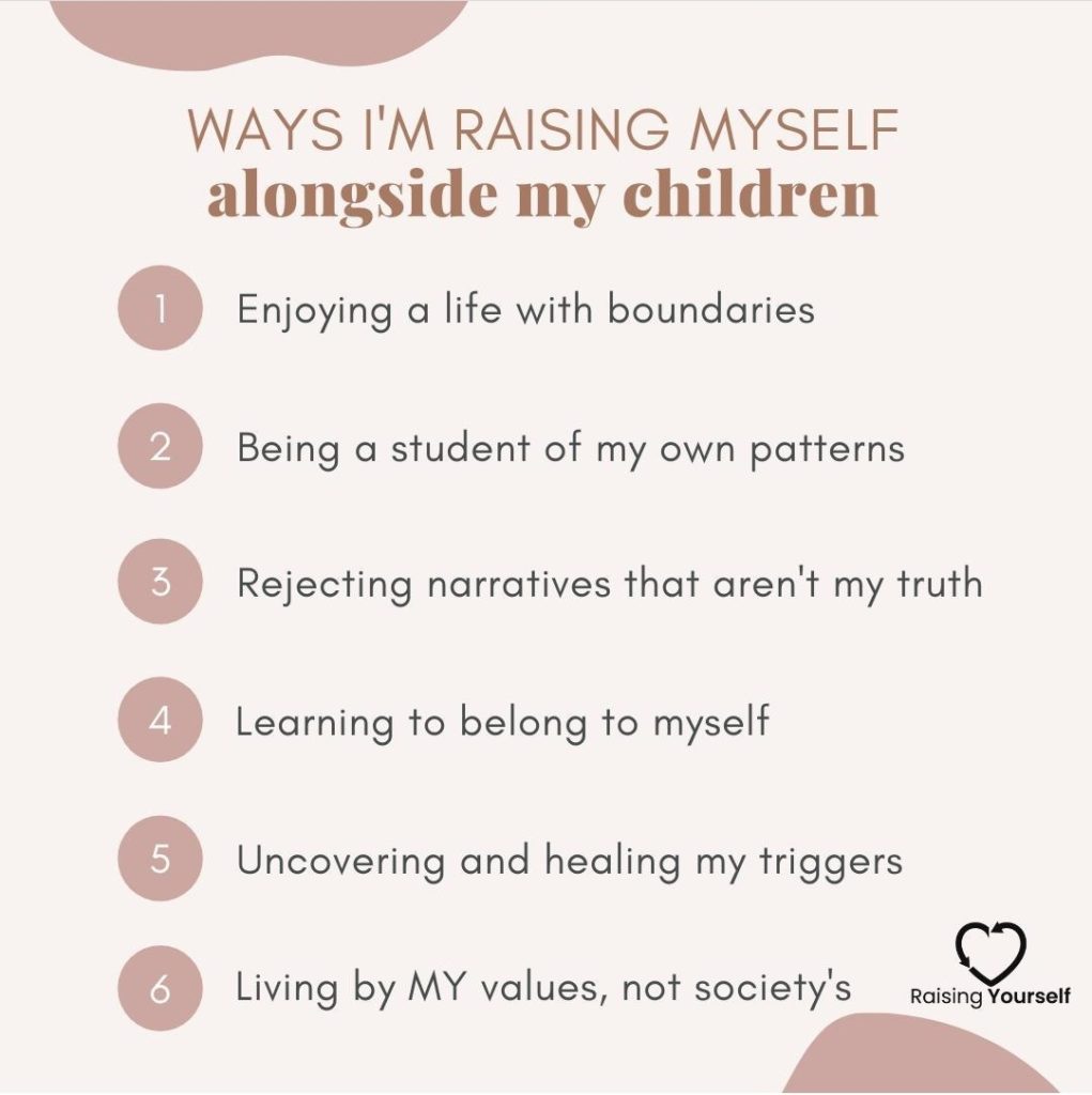 Why I'm raising myself alongside my children